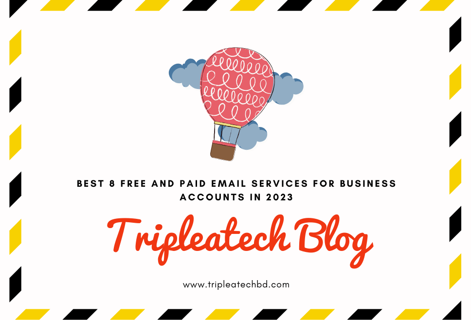 You are currently viewing Best 8 free and paid email services for business accounts in 2023