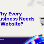 Why Every Business Needs A Website?