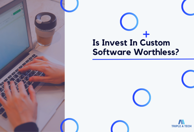 Read more about the article Is Invest In Custom Software Worthless? Why is custom software development important?