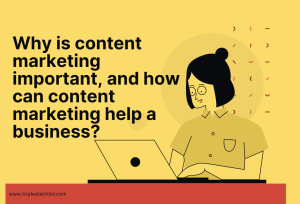 Read more about the article Why is content marketing important, and how can content marketing help a business?