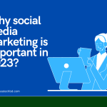 Why social media marketing is important in 2023?