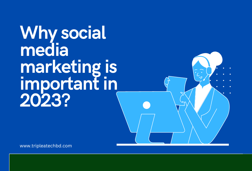 You are currently viewing Why social media marketing is important in 2023?